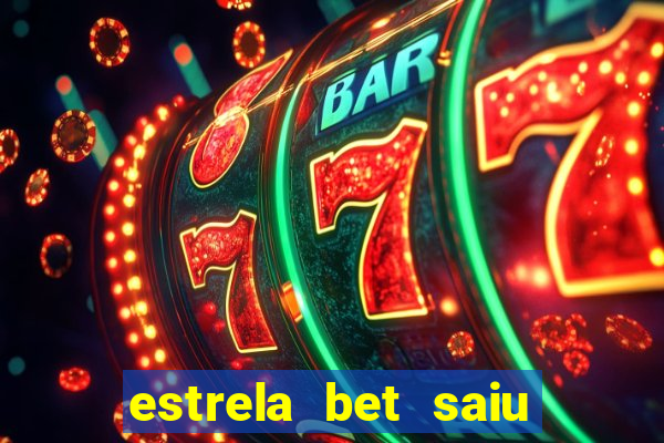 estrela bet saiu do ar